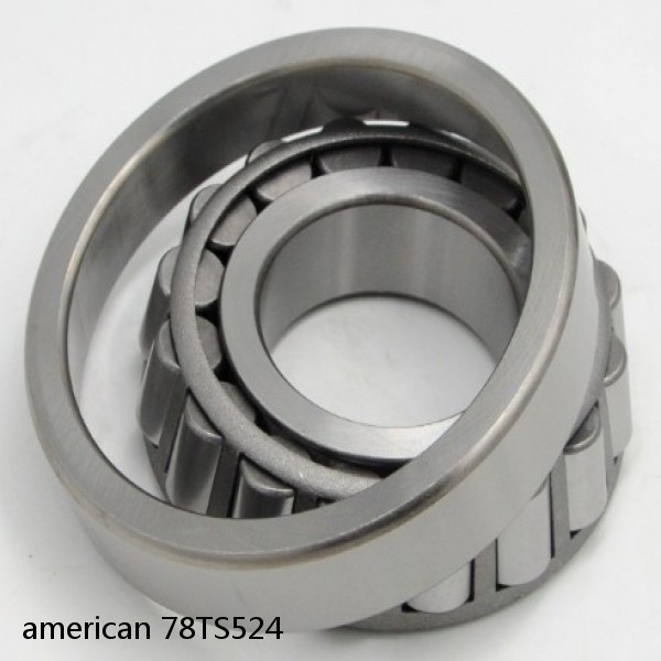american 78TS524 SINGLE ROW TAPERED ROLLER BEARING